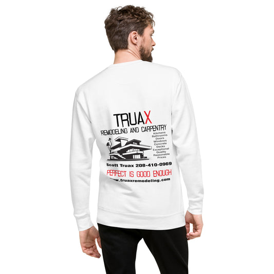 Unisex Premium Sweatshirt Truax Remodeling